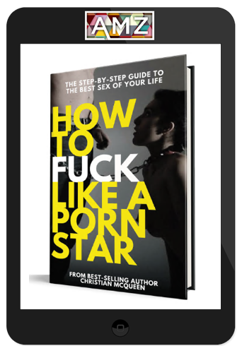 Christian McQueen – How To Fck Like A Pornstar (ebook)