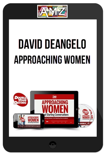 David DeAngelo – Approaching Women