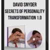 David Snyder – Secrets of Personality Transformation 1.0