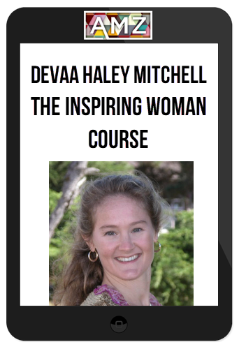 Devaa Haley Mitchell – The Inspiring Woman Course