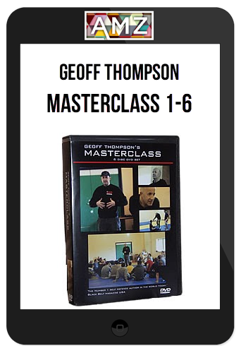 Geoff Thompson – Masterclass 1-6 in one DVD