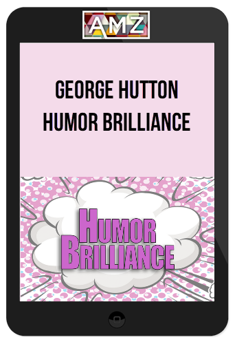 George Hutton – Humor Brilliance