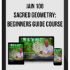 Jain 108 – Sacred Geometry: Beginners Guide Course