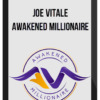 Joe Vitale – Awakened Millionaire Academy