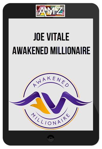 Joe Vitale – Awakened Millionaire Academy