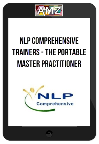 NLP Comprehensive Trainers – The Portable Master Practitioner