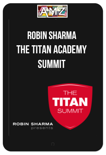 Robin Sharma – The Titan Academy Summit