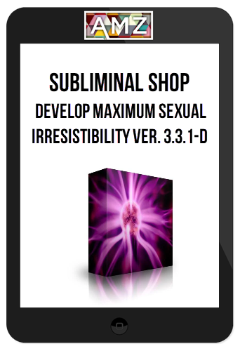 Subliminal Shop – Develop Maximum Sexual Irresistibility Ver. 3.3.1-D