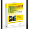 Tad James – Secrets of Creating Your Future