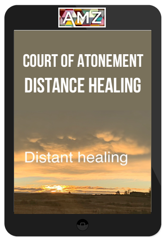 Court of Atonement – Distance Healing