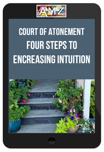 Court of Atonement – Four Steps to Encreasing Intuition