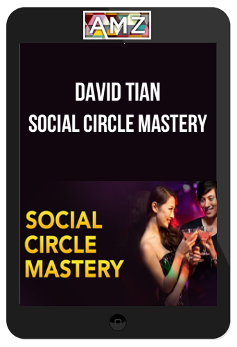 David Tian – Social Circle Mastery