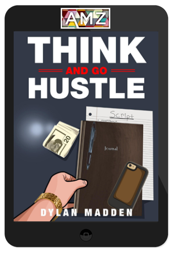 Dylan Madden - Think and Go Hustle