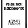 Gabrielle Moore – Erotic Encounters