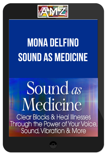 Mona Delfino – Sound as Medicine