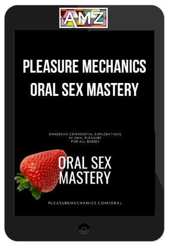 Pleasure Mechanics - Oral Sex Mastery