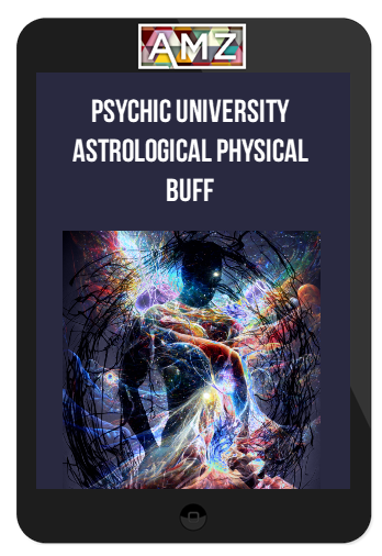 Psychic University – Astrological Physical Buff