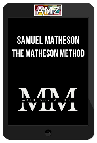 Samuel Matheson – The Matheson Method