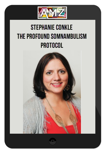 Stephanie Conkle – The Profound Somnambulism Protocol