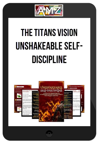 The Titans Vision – Unshakeable Self-Discipline