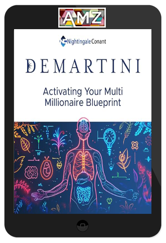 John Demartini – Activate Your Multi-Millionaire Blueprint