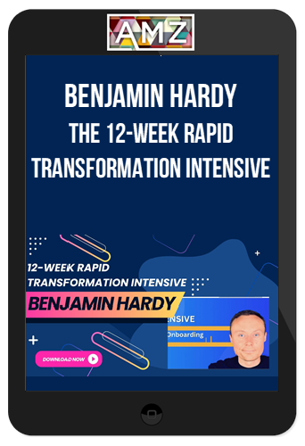 Benjamin Hardy – The 12-Week Rapid Transformation Intensive