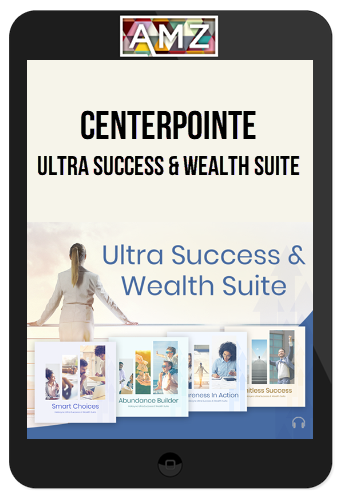 CenterPointe – Ultra Success and Wealth Suite