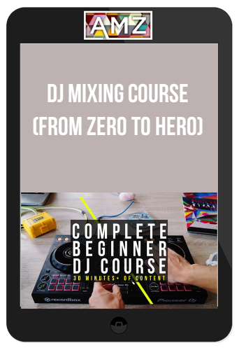 DJ Mixing Course (From Zero to Hero)