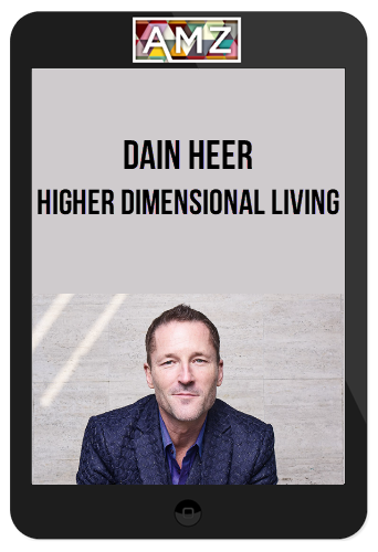 Dain Heer – Higher Dimensional Living