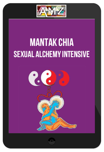 Mantak Chia – Sexual Alchemy Intensive