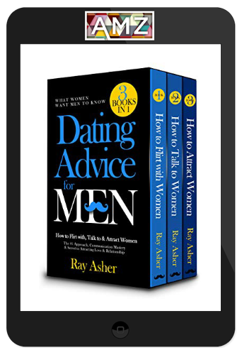 Ray Asher – Dating Advice for Men 1, 2 & 3