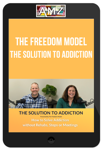 The Freedom Model – The Solution To Addiction