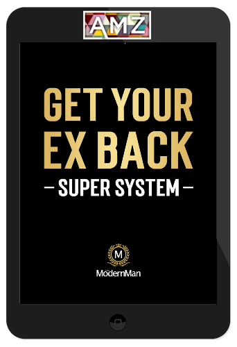 The Modern Man – Get your Ex back Super System