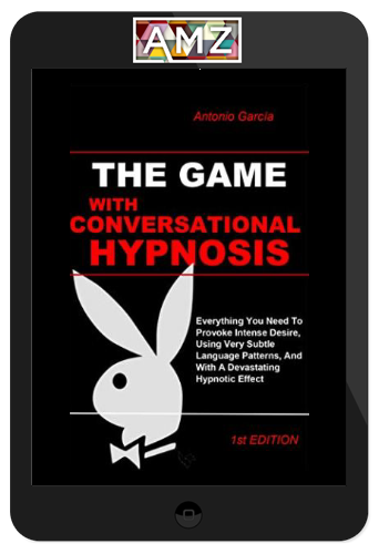 Antonio Garcia – The Game With Conversational Hypnosis