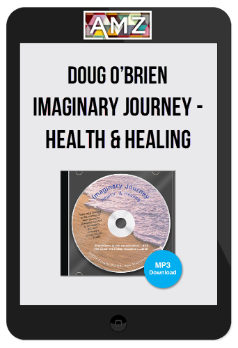 Doug O’Brien – Imaginary Journey – Health & Healing