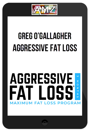 Greg O’Gallagher – Aggressive Fat Loss