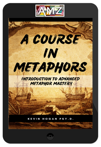 Kevin Hogan – A Course in Metaphors