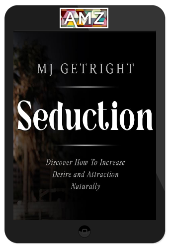 MJ GetRight – Seduction