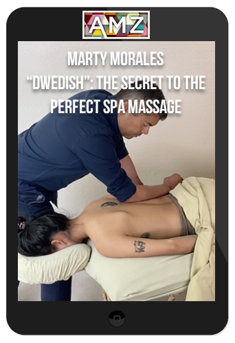 Marty Morales – "Dwedish": The Secret to the Perfect Spa Massage