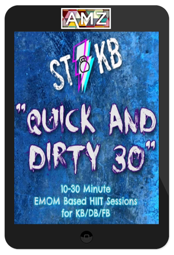 STKB “Quick and Dirty ” 30 EMOM based HIIT Sessions for KB/DB or FB