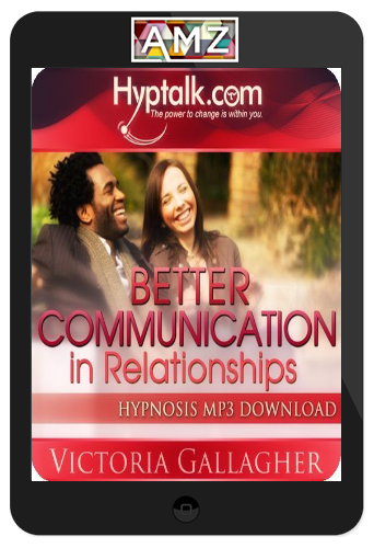 Victoria Gallagher – Better Communication in Relationships