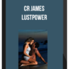 CR James – Lustpower
