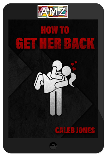 Caleb Jones – How To Get Her Back