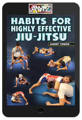 Garry Tonon – Habits For Highly Effective Jiu-Jitsu