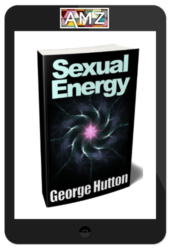 George Hutton – Sexual Energy