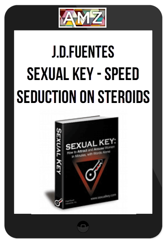 J.D.Fuentes – Sexual Key – Speed Seduction On Steroids