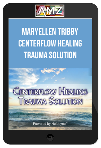 MaryEllen Tribby – Centerflow Healing Trauma Solution