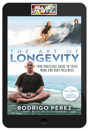 Rodrigo Perez – The Art of Longevity