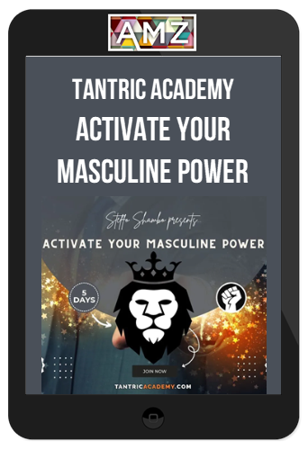 Tantric Academy - Activate Your Masculine Power