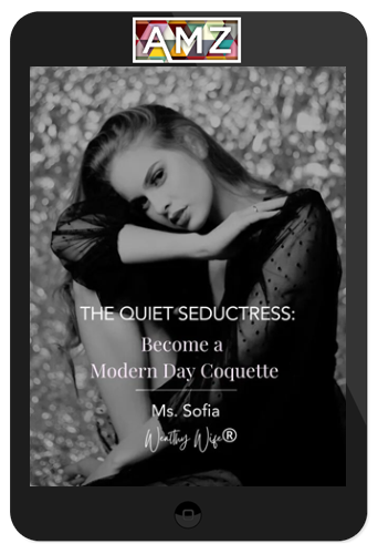 Wealthy Wife – The Quiet Seductress: Become a Modern Day Coquette